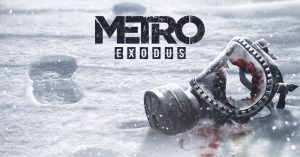Metro Exodus เตรียมถูกถอดจากหน้าร้านค้า​ Steam​ ไปวางจำหน่ายบน​ Epic​ Games​ Store แทน