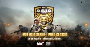 การแข่งขัน PUBG Classic ครั้งยิ่งใหญ่ MET Asia Series ที่จะเกิดขึ้นในกรุงเทพฯ