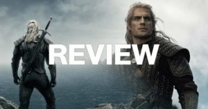 Review : Netflix ‘The Witcher’ ความลงตัวของต้นฉบับนิยายและวิดีโอเกม