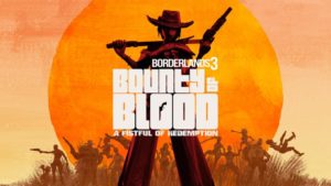 DLC ใหม่จาก Borderlands 3 Bounty of Blood เตรียมวางจำหน่าย 25 มิถุนายนนี้