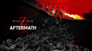 World War Z: Aftermath ตัวเกมฉบับอัปเกรดและเพิ่มเนื้อหาใหม่ จะวางจำหน่าย 21 กันยายนนี้