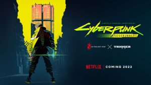Netflix เตรียมเผยตัวอย่างเต็มของซีรีส์อนิเมะ Cyberpunk Edgerunners โดย Studio Trigger ในวันที่ 8 มิถุนายน