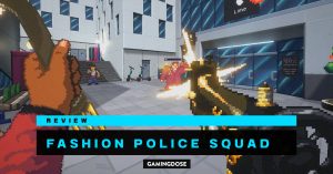 รีวิว Fashion Police Squad ออกปราบปรามอาชญากรรมทางแฟชั่นในสไตล์เกมยิงย้อนยุค