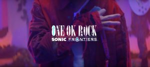 Sonic Frontiers ปล่อย MV Vandalize เพลงประกอบเกมที่ได้ ONE OK ROCK มาทำให้