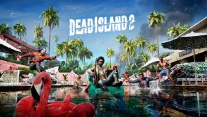 Dead Island 2 เลื่อนไปวางจำหน่าย 28 เมษายน 2023