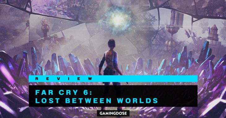 รีวิว Far Cry 6: Lost Between Worlds ปฏิวัติชาติอยู่ดี ๆ เกิดอีกทีไปโผล่มัลติเวิร์ส