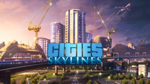 ข่าวลือว่า Cities Skyline อาจเปิดตัวภาค 2 และภาคนี้จะสร้างเมืองเชื่อมกันเป็นประเทศได้ !