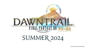 เปิดตัว “Dawntrail” ภาคเสริมล่าสุดของ Final Fantasy XIV เตรียมอัปเดตในช่วงหน้าร้อนปี 2024