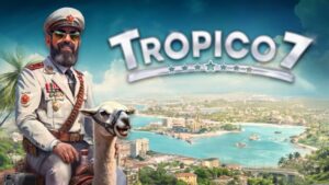 เปิดตัว “Tropico 7” เกมสร้างเมืองภาคใหม่ ขายปีหน้า พร้อมลง Game Pass Day 1