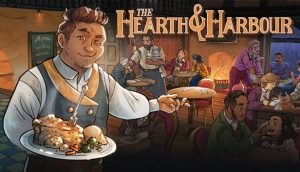 เปิดตัว The Hearth & Harbour เกม RPG บริหารร้านอาหาร สร้างเรื่องราวและรอยยิ้ม ด้วยอาหารจานเด็ดของคุณ