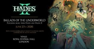 Hades II เตรียมจัดคอนเสิร์ต Ballads of The Underworld พร้อมแสดงสด 27 มิถุนายน 2026 ที่ Royal Festival Hall London