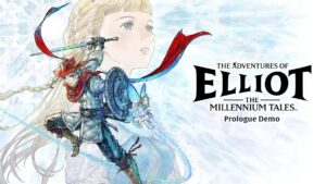 The Adventures of Elliot: The Millennium Tales  เกมใหม่จากผู้สร้าง Octopath Traveler มีเดโมแล้ว