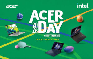 Acer Day ฉลองก้าวสู่ปีที่ 10 ชวน “SHIFT THE GAME” จุดพลังข้ามขีดจำกัด พลิกบทใหม่ในแบบของคุณ
