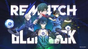 Rematch ประกาศคอลแลบฯ อนิเมะ Blue Lock เตรียมเพิ่มตัวละครเข้ามาในเกม คิกออฟ 24 ก.ย. นี้